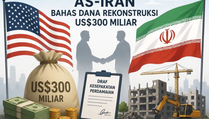 AS-Iran Bahas Dana Rekonstruksi US$300 Miliar dalam Draf Kesepakatan Perdamaian