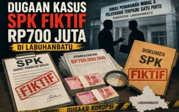 SPK Diduga Fiktif, Anggaran Rp700 Juta Jadi Sorotan di Labuhanbatu